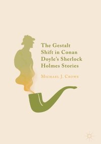 Gestalt Shift in Conan Doyle's Sherlock Holmes Stories