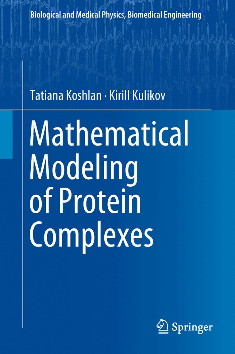 Tatiana Koshlan, Kirill Kulikov - Mathematical Modeling of Protein Complexes, Inbunden. Tillgänglighet: Lägg i varukorg