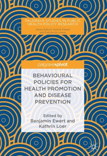 Kathrin Loer, Benjamin Ewert - Behavioural Policies for Health Promotion and Disease Prevention, E-bok