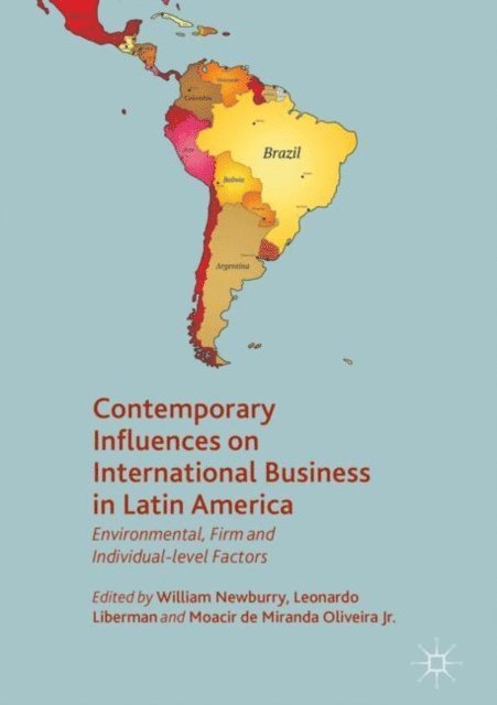 Moacir de Miranda Oliveira Jr., Leonardo Liberman, William Newburry - Contemporary Influences on International Business in Latin America, E-bok