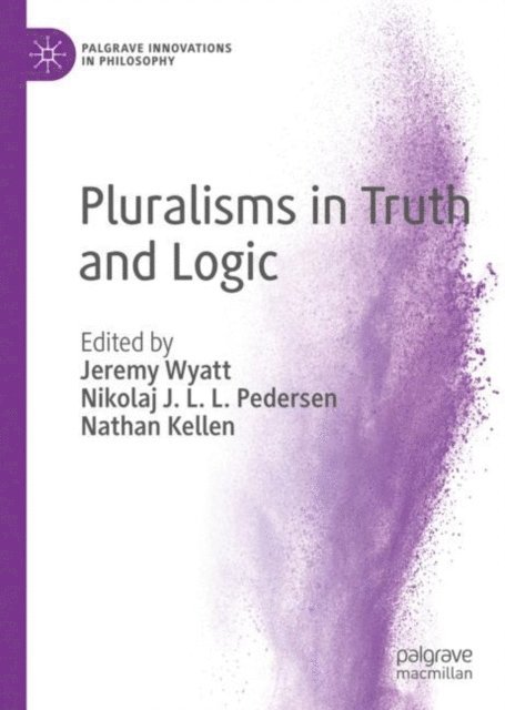 Nathan Kellen, Nikolaj J. L. L. Pedersen, Jeremy Wyatt - Pluralisms in Truth and Logic, E-bok