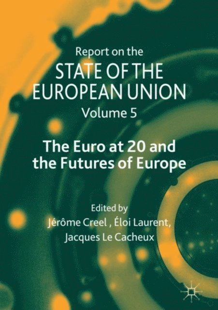Jacques Le Cacheux, Eloi Laurent, Jerome Creel - Report on the State of the European Union, E-bok