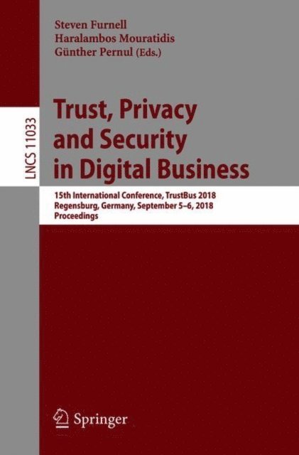 Gunther Pernul, Haralambos Mouratidis, Steven Furnell - Trust, Privacy and Security in Digital Business, E-bok