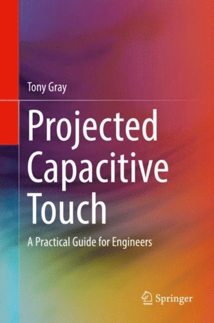 Tony Gray - Projected Capacitive Touch, E-bok
