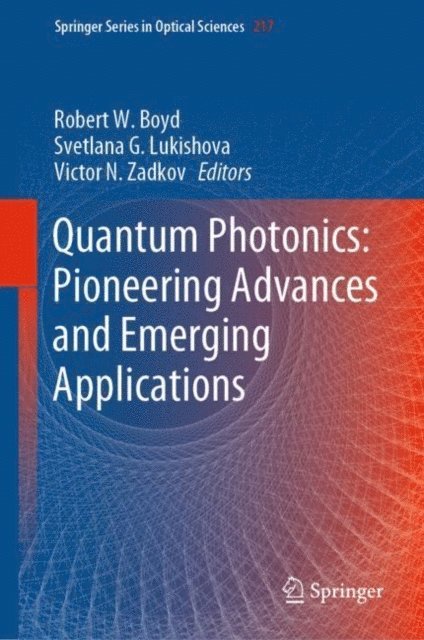 Victor N. Zadkov, Svetlana G. Lukishova, Robert W. Boyd - Quantum Photonics: Pioneering Advances and Emerging Applications, E-bok