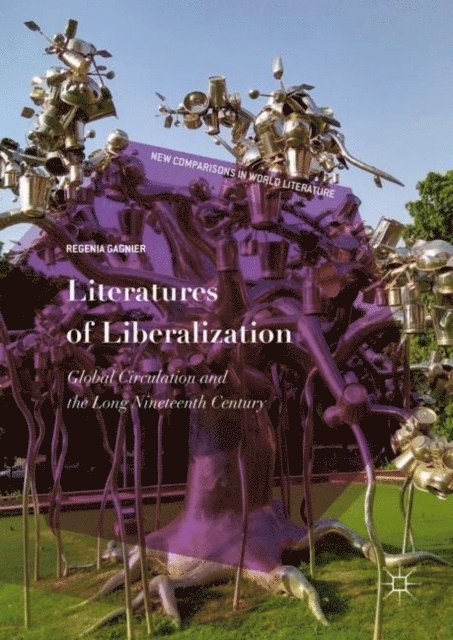 Regenia Gagnier - Literatures of Liberalization, E-bok