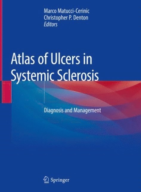 Christopher P. Denton, Marco Matucci-Cerinic - Atlas of Ulcers in Systemic Sclerosis, E-bok