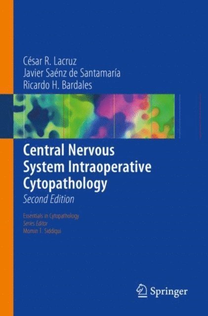 Ricardo H. Bardales, Javier Saenz de Santamaria, Cesar R. Lacruz - Central Nervous System Intraoperative Cytopathology, E-bok