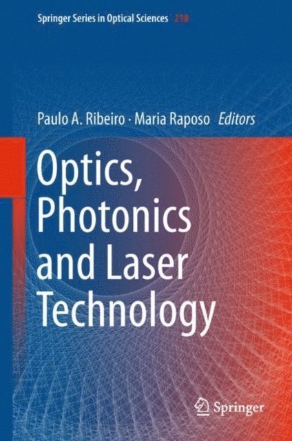 Maria Raposo, Paulo A. Ribeiro - Optics, Photonics and Laser Technology, E-bok