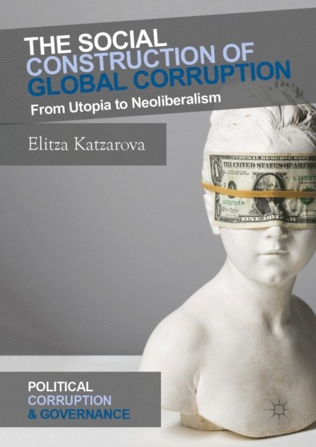 Elitza Katzarova - Social Construction of Global Corruption, E-bok