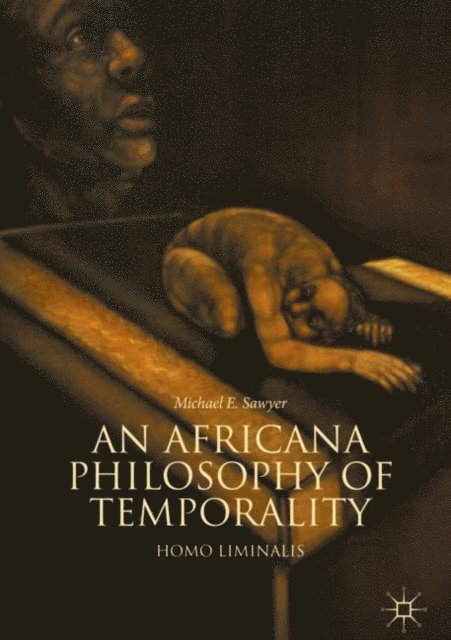 Michael E. Sawyer - Africana Philosophy of Temporality, E-bok