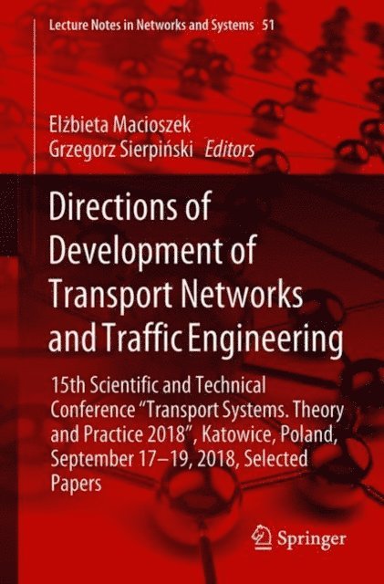 Grzegorz Sierpinski, Elzbieta Macioszek - Directions of Development of Transport Networks and Traffic Engineering, E-bok