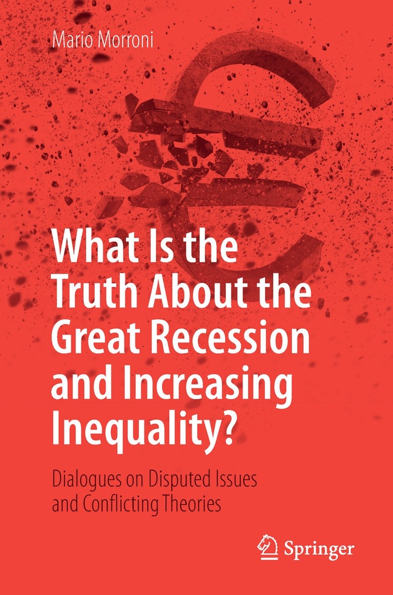Mario Morroni - What Is the Truth About the Great Recession and Increasing Inequality?, Häftad