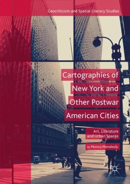 Monica Manolescu - Cartographies of New York and Other Postwar American Cities, E-bok