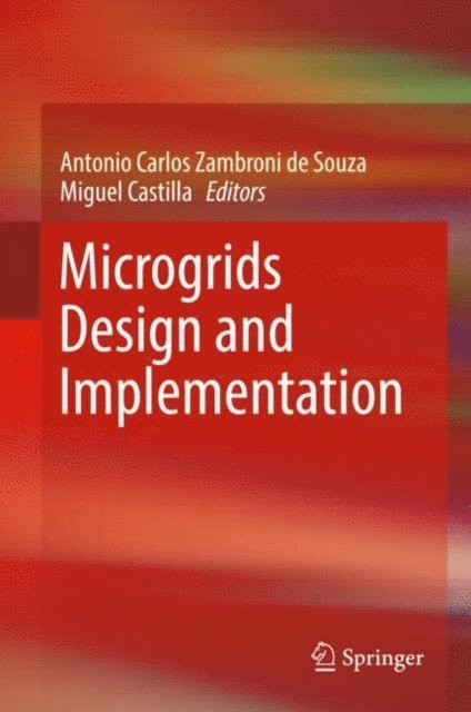 Miguel Castilla, Antonio Carlos Zambroni de Souza - Microgrids Design and Implementation, E-bok