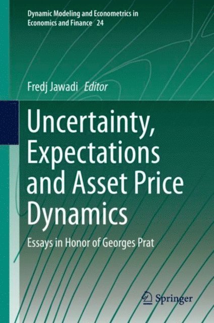Fredj Jawadi - Uncertainty, Expectations and Asset Price Dynamics, E-bok
