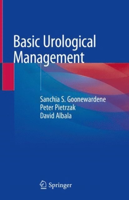 David Albala, Peter Pietrzak, Sanchia S. Goonewardene - Basic Urological Management, E-bok
