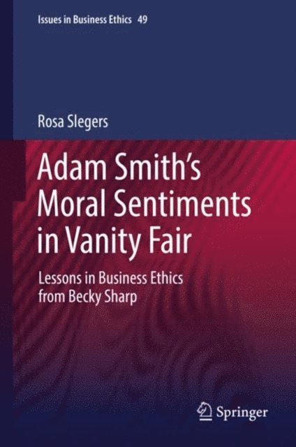 Rosa Slegers - Adam Smith's Moral Sentiments in Vanity Fair, E-bok