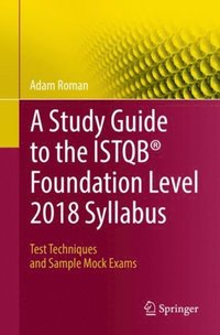 Study Guide to the ISTQB(R) Foundation Level 2018 Syllabus