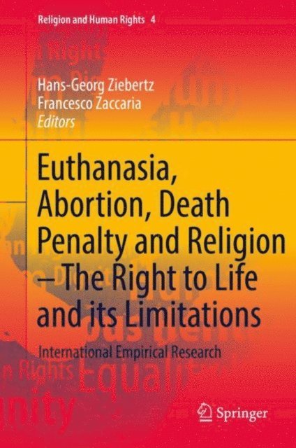 Francesco Zaccaria, Hans-Georg Ziebertz - Euthanasia, Abortion, Death Penalty and Religion - The Right to Life and its Limitations, E-bok