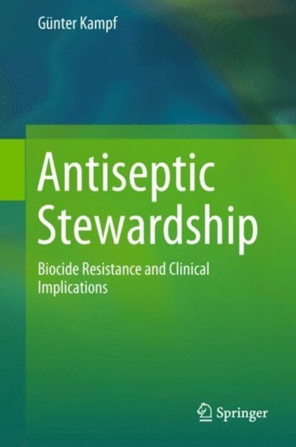 Gunter Kampf - Antiseptic Stewardship, E-bok. Tillgänglighet: Lägg i varukorg
