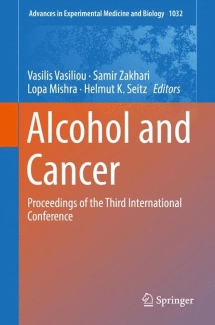 Helmut K. Seitz, Lopa Mishra, Samir Zakhari, Vasilis Vasiliou - Alcohol and Cancer, E-bok