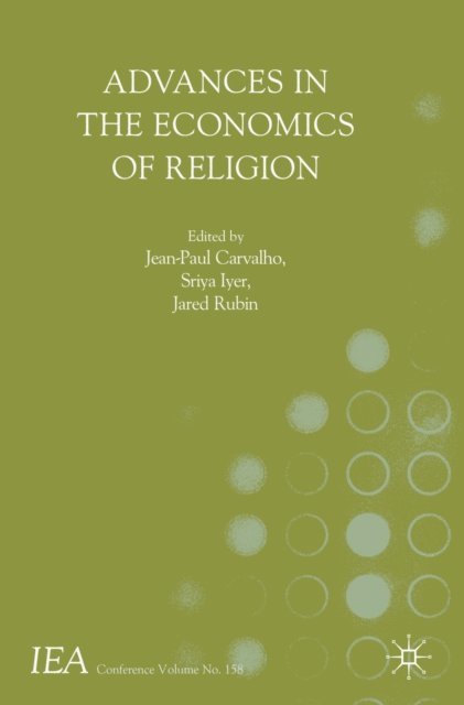 Jared Rubin, Sriya Iyer, Jean-Paul Carvalho - Advances in the Economics of Religion, E-bok
