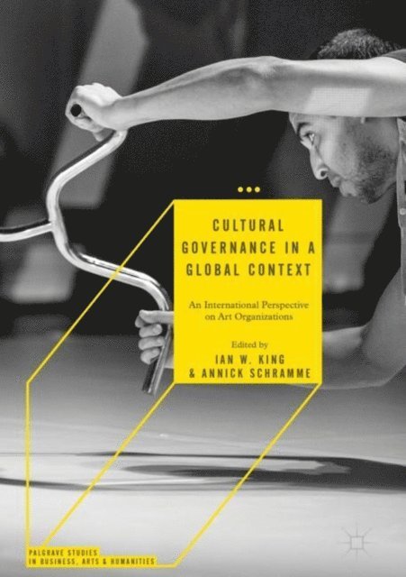 Annick Schramme, Ian W. King - Cultural Governance in a Global Context, E-bok