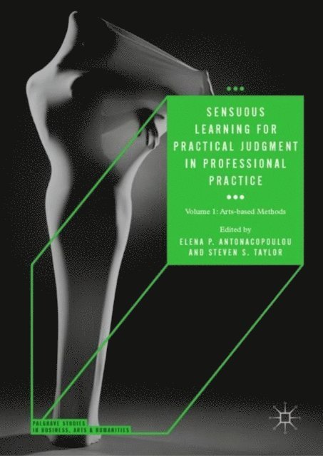 Steven S. Taylor, Elena P. Antonacopoulou - Sensuous Learning for Practical Judgment in Professional Practice, E-bok