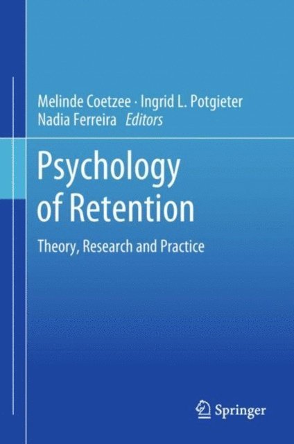 Nadia Ferreira, Ingrid L. Potgieter, Melinde Coetzee - Psychology of Retention, E-bok