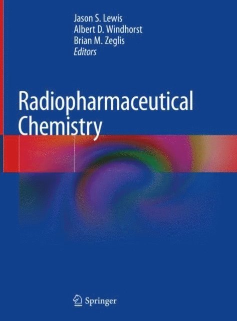 Brian M. Zeglis, Albert D. Windhorst, Jason S. Lewis - Radiopharmaceutical Chemistry, E-bok. Tillgänglighet: Lägg i varukorg