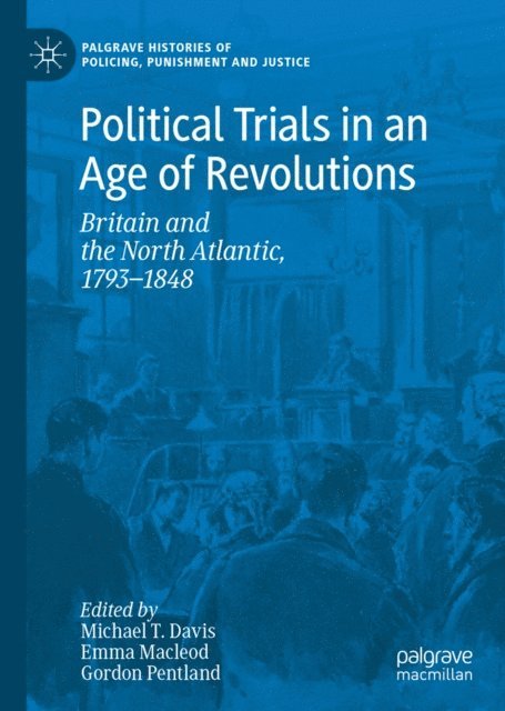 Gordon Pentland, Emma Macleod, Michael T. Davis - Political Trials in an Age of Revolutions, E-bok