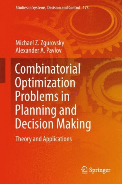 Alexander A. Pavlov, Michael Z. Zgurovsky - Combinatorial Optimization Problems in Planning and Decision Making, E-bok