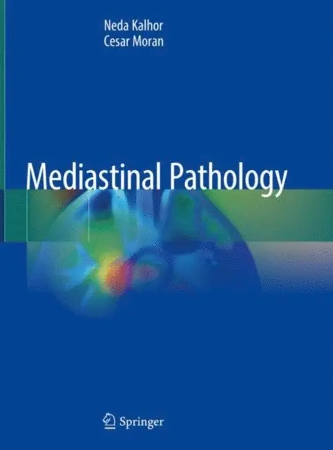 Cesar Moran, Neda Kalhor - Mediastinal Pathology, E-bok. Tillgänglighet: Lägg i varukorg