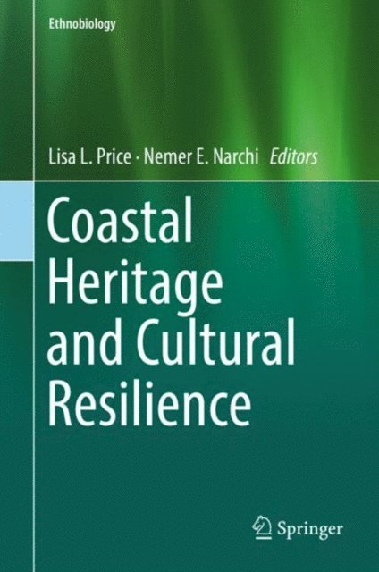 Nemer E. Narchi, Lisa L. Price - Coastal Heritage and Cultural Resilience, E-bok