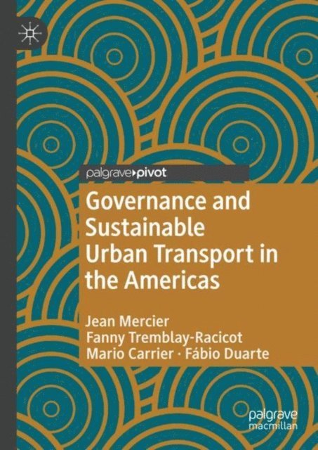 Fabio Duarte, Mario Carrier, Fanny Tremblay-Racicot, Jean Mercier - Governance and Sustainable Urban Transport in the Americas, E-bok
