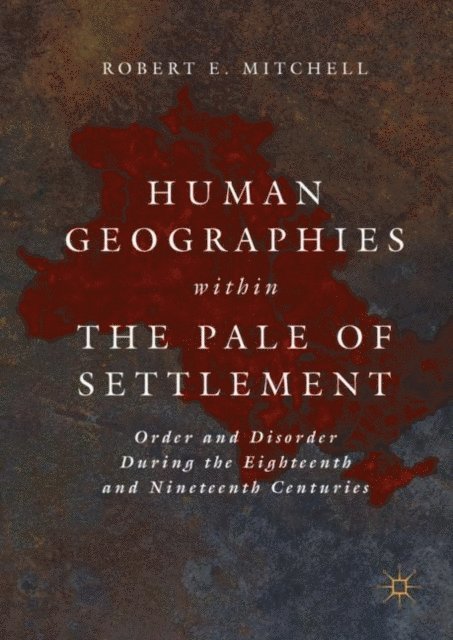 Robert E. Mitchell - Human Geographies Within the Pale of Settlement, E-bok