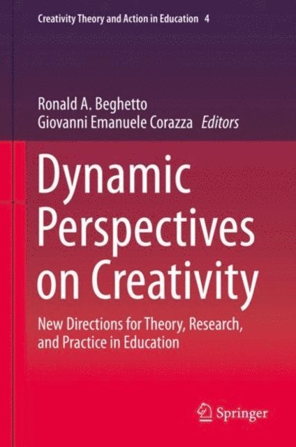Giovanni Emanuele Corazza, Ronald A. Beghetto - Dynamic Perspectives on Creativity, E-bok