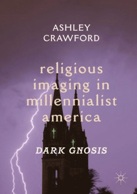 Ashley Crawford - Religious Imaging in Millennialist America, E-bok. Tillgänglighet: Lägg i varukorg