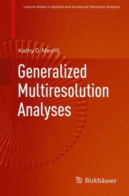 Kathy D. Merrill - Generalized Multiresolution Analyses, E-bok