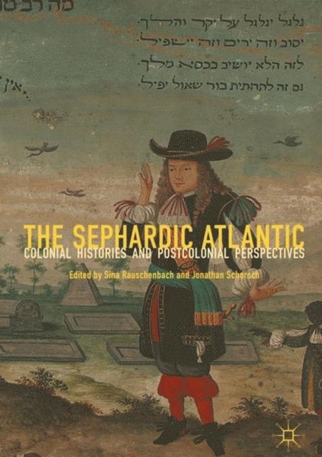 Jonathan Schorsch, Sina Rauschenbach - Sephardic Atlantic, E-bok