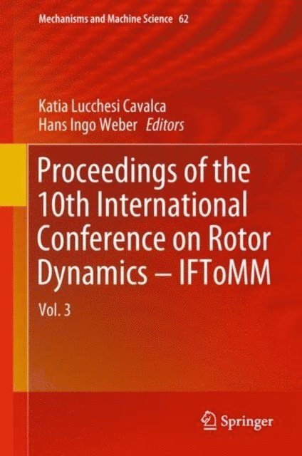 Hans Ingo Weber, Katia Lucchesi Cavalca - Proceedings of the 10th International Conference on Rotor Dynamics - IFToMM, E-bok