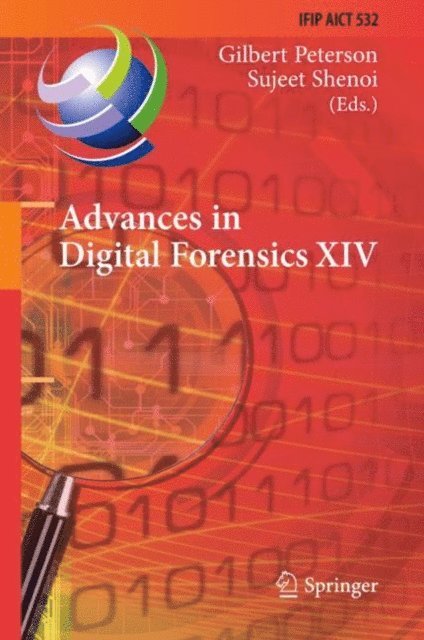 Sujeet Shenoi, Gilbert Peterson - Advances in Digital Forensics XIV, E-bok