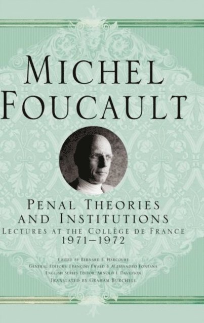 Michel Foucault - Penal Theories and Institutions, E-bok