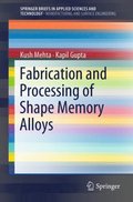 Fabrication and Processing of Shape Memory Alloys