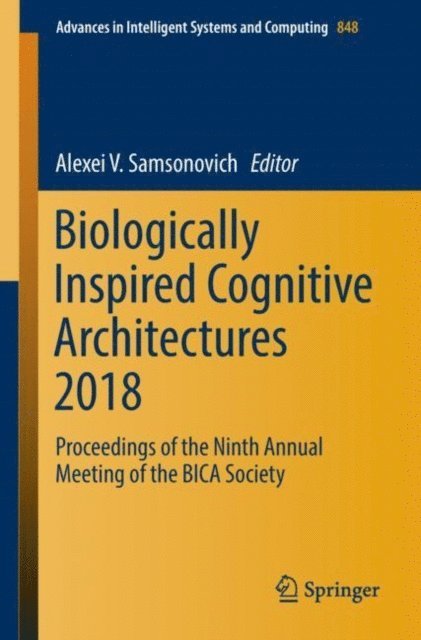 Alexei V. Samsonovich - Biologically Inspired Cognitive Architectures 2018, E-bok