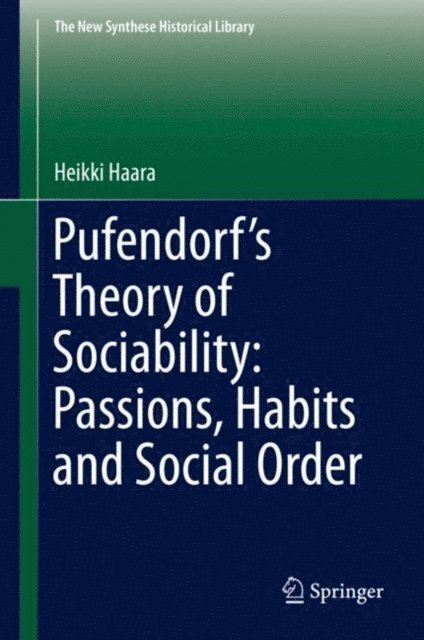 Heikki Haara - Pufendorf's Theory of Sociability: Passions, Habits and Social Order, E-bok