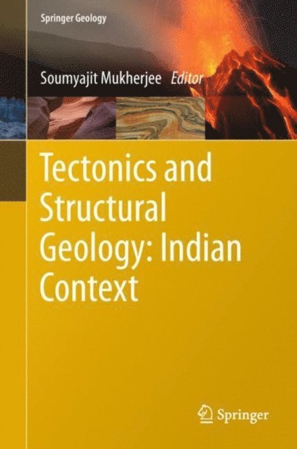 Soumyajit Mukherjee - Tectonics and Structural Geology: Indian Context, E-bok