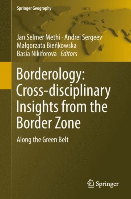 Basia Nikiforova, Malgorzata Bienkowska, Andrei Sergeev, Jan Selmer Methi - Borderology: Cross-disciplinary Insights from the Border Zone, E-bok