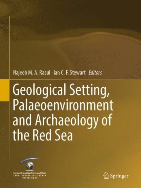Ian C.F. Stewart, Najeeb M.A. Rasul - Geological Setting, Palaeoenvironment and Archaeology of the Red Sea, E-bok